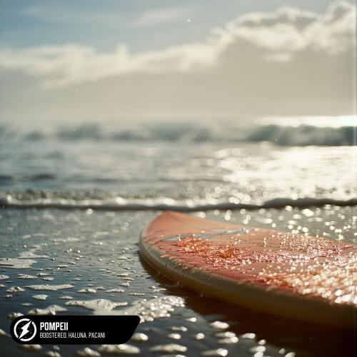 Pompeii - Boostereo, HALUNA, PACANI
