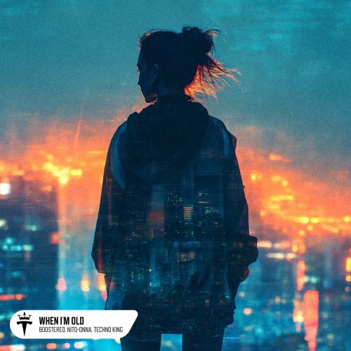 Boostereo, Nito-Onna & TECHNO KING - When I'm Old