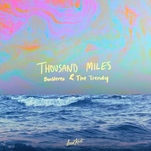 Boostereo & The Trendy - Thousand Miles