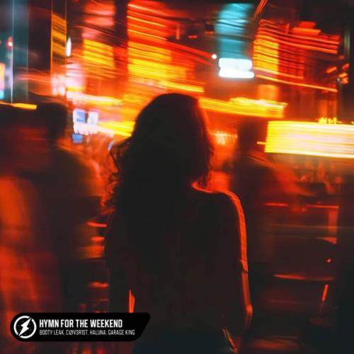 BOOTY LEAK, CØV3R1st, haLuna & Garage King - Hymn For The Weekend