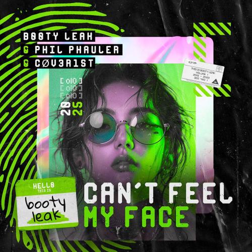 BOOTY LEAK, Phil Phauler, CØV3R1st - Can't Feel My Face