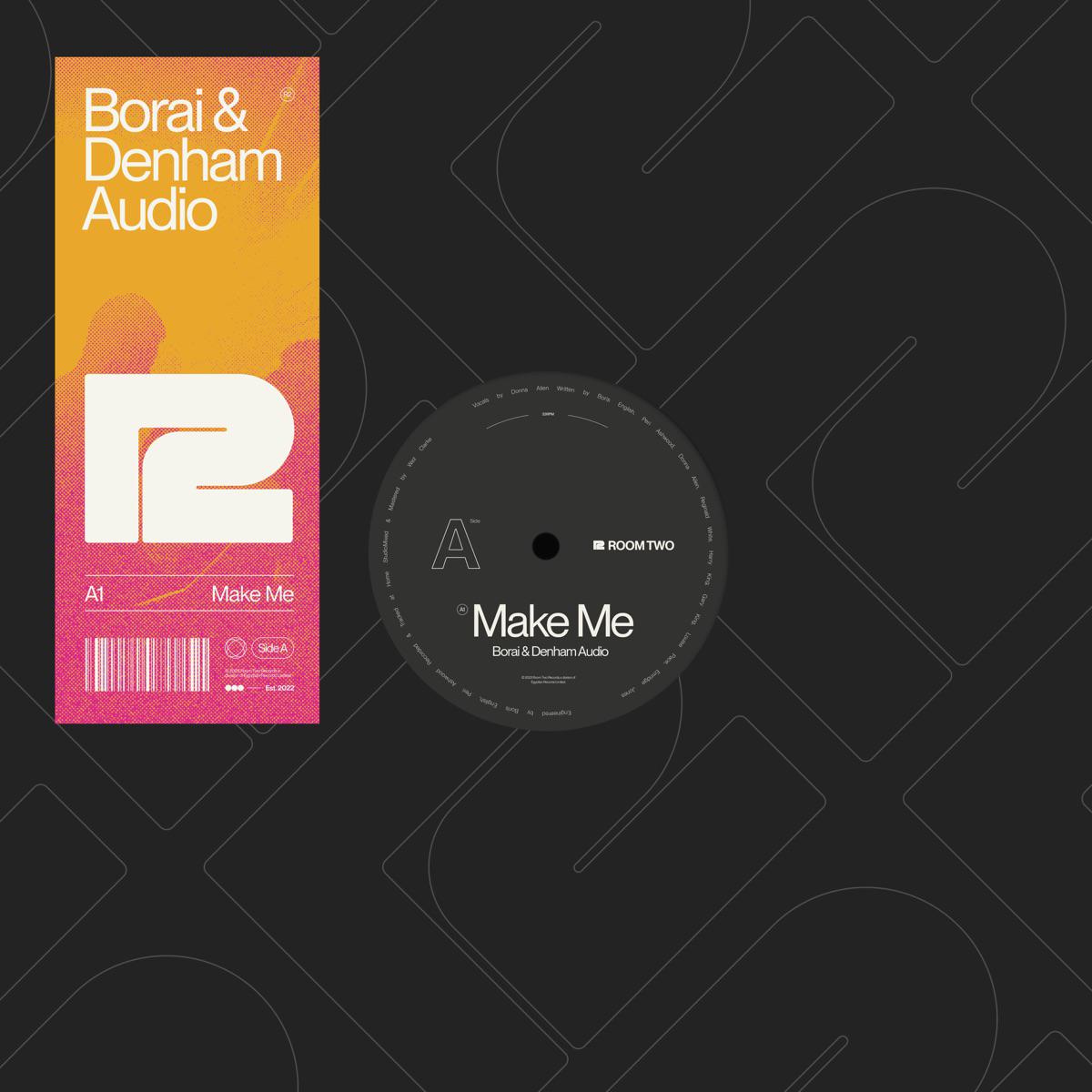 Make Me - Borai & Denham Audio
