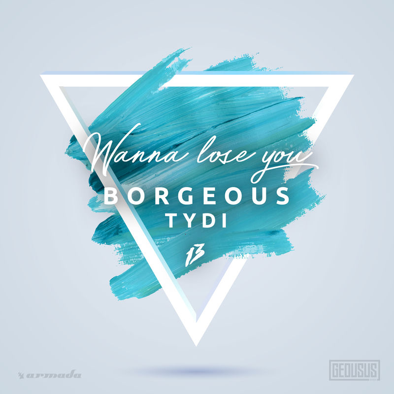 Wanna Lose You - Borgeous & Tydi