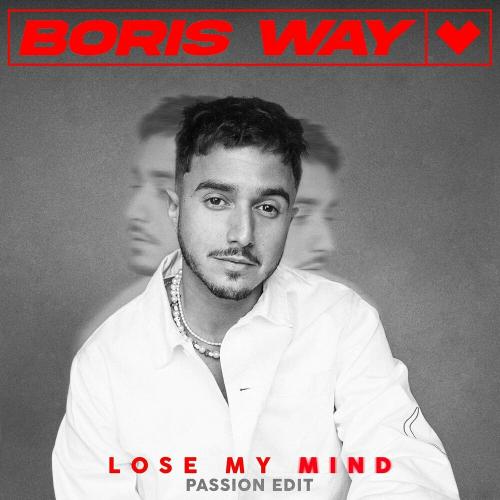 Boris Way - Lose My Mind (Passion Edit)
