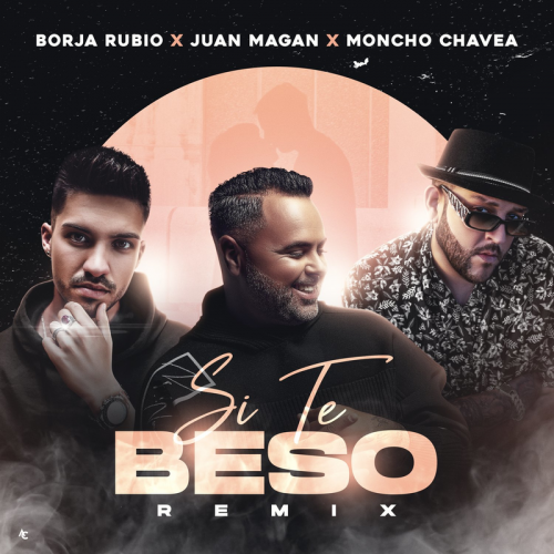 Borja Rubio & Juan Magan & Moncho Chavea - Si Te Beso (Remix)