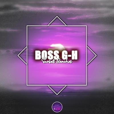 Sunsets Beaches - Boss G-H