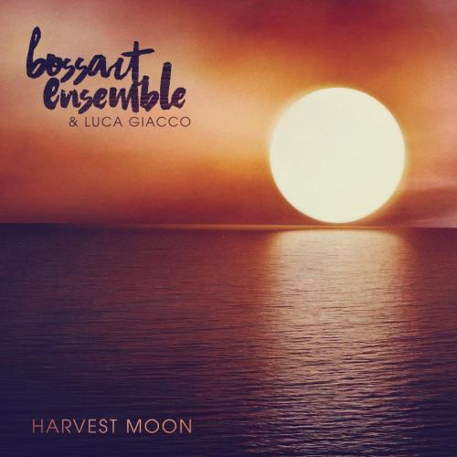 BossArt Ensemble & Luca Giacco - Harvest Moon