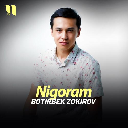 Nigoram - Botirbek Zokirov