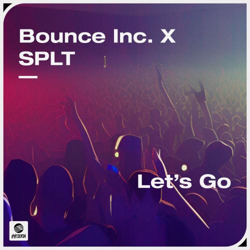 Bounce Inc. feat. Splt - Lets Go