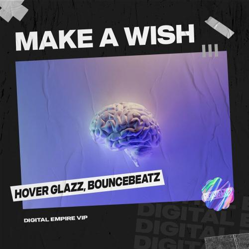 Make A Wish - BounceBeatz & Hover Glazz