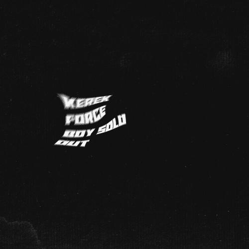 boysoldout - Kerek Force