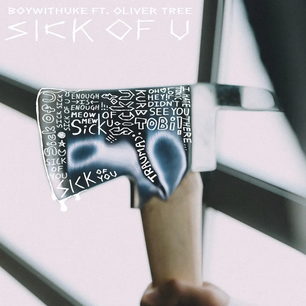 Sick of U - BoyWithUke, Oliver Tree