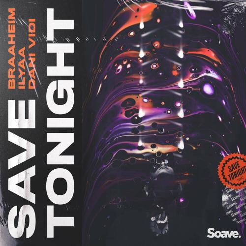 Save Tonight - Braaheim feat. Ilyaa & Dani Vidi