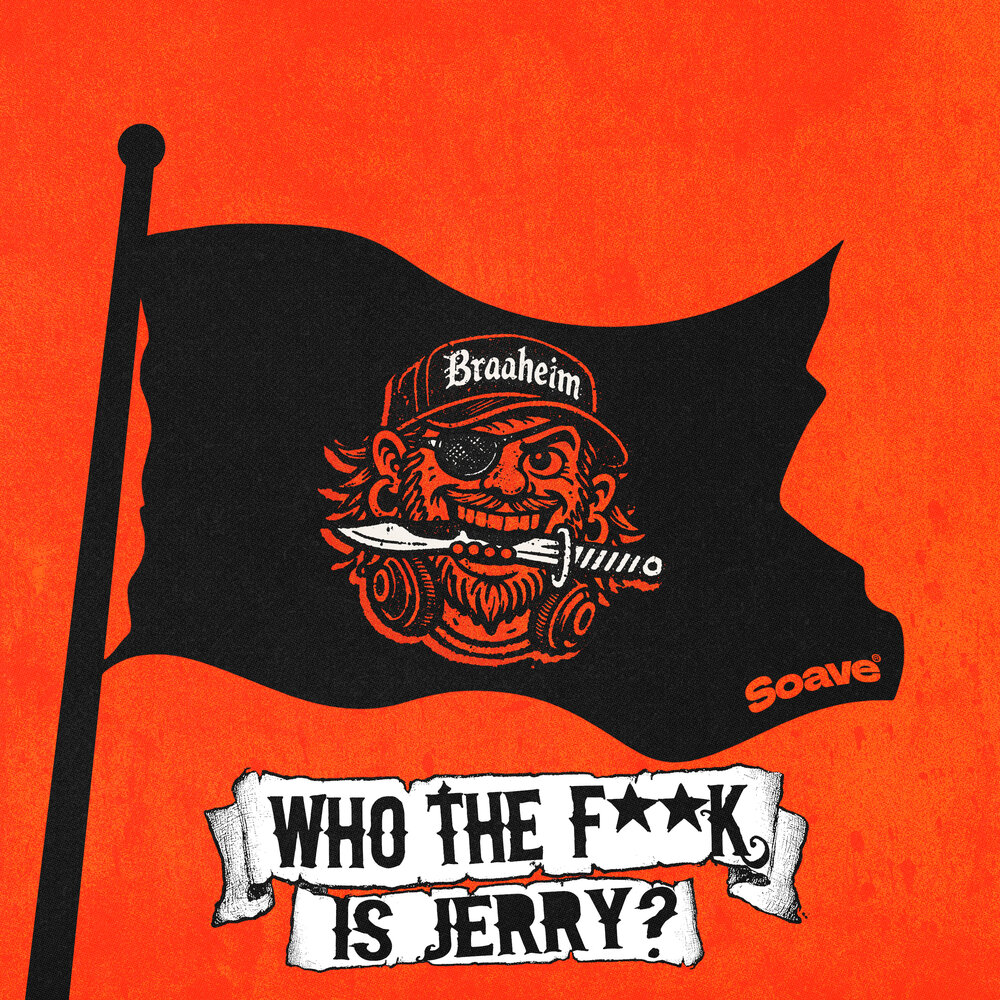 Who The F＊＊k Is Jerry？ - Braaheim