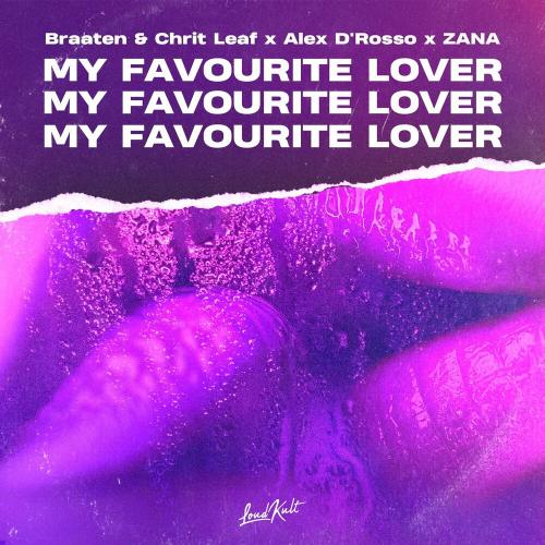 Braaten & Chrit Leaf, Alex D'Rosso & Zana - My Favourite Lover