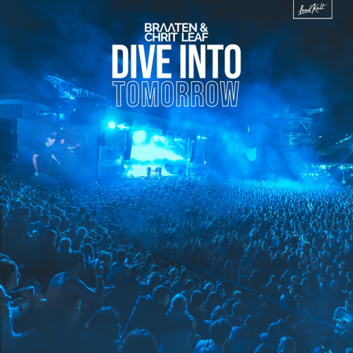 Dive into Tomorrow - Braaten & Chrit Leaf