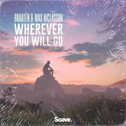 Braaten & Max Niclasson - Wherever You Will Go