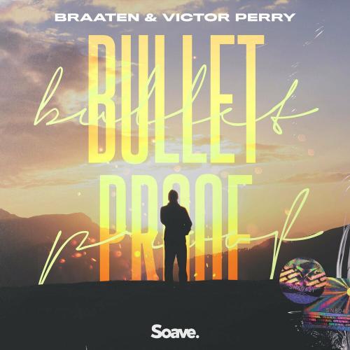 Bulletproof - Braaten & Victor Perry