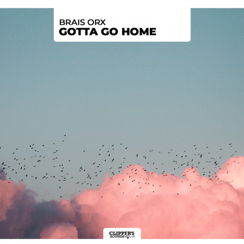 Gotta Go Home - Brais Orx