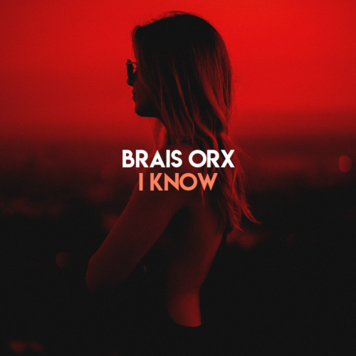 I Know - Brais Orx