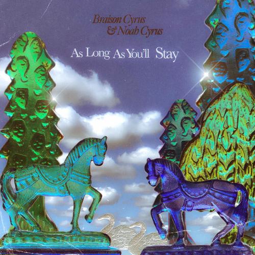 Braison Cyrus & Noah Cyrus - As Long As You'll Stay