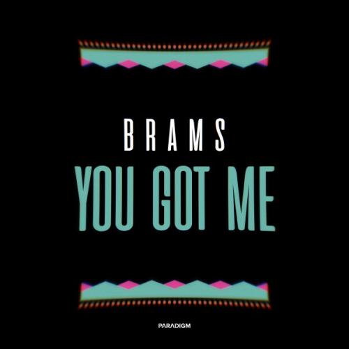 Brams - You Got Me