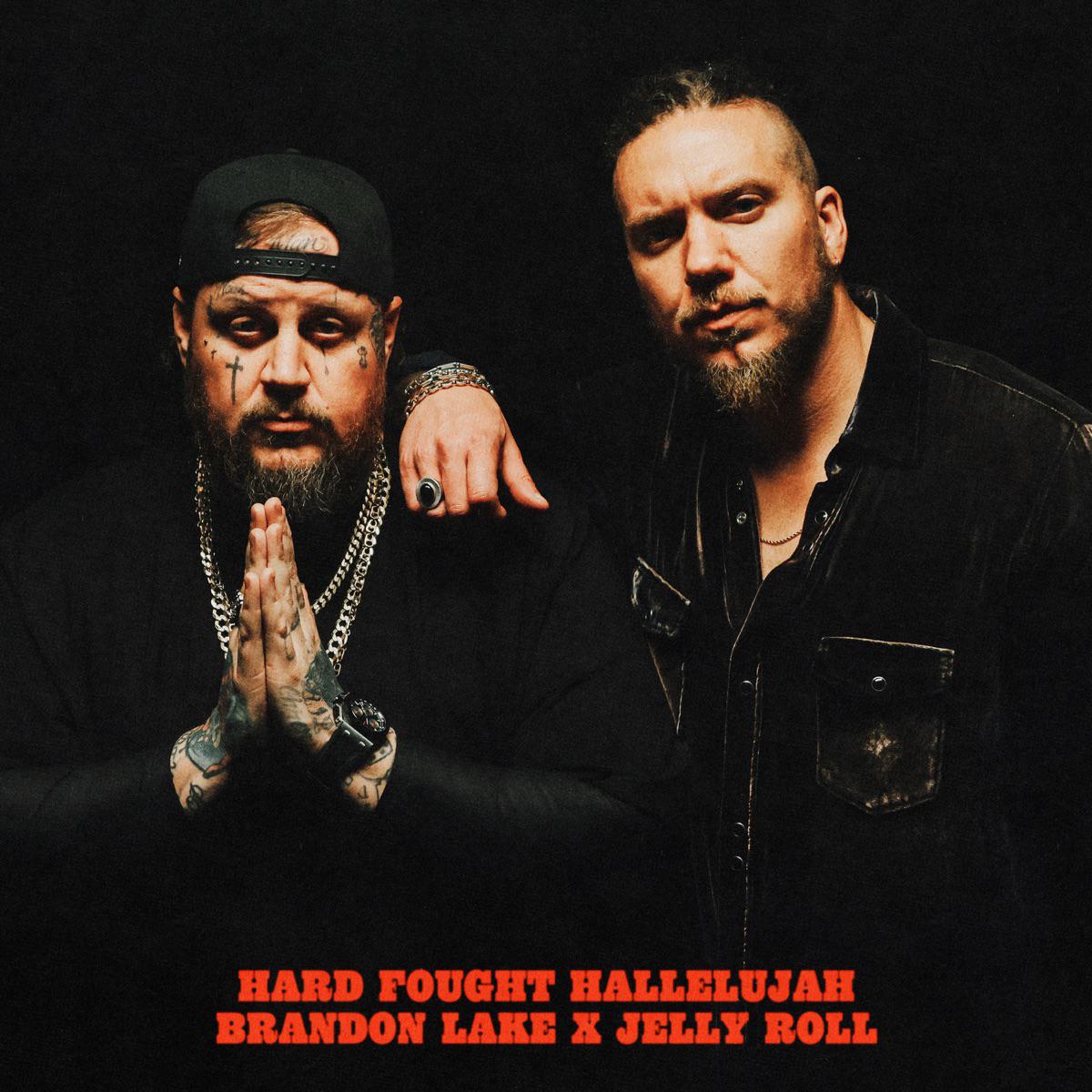 Hard Fought Hallelujah - Brandon Lake & Jelly Roll