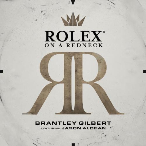Brantley Gilbert - Rolex® On A Redneck (feat. Jason Aldean)