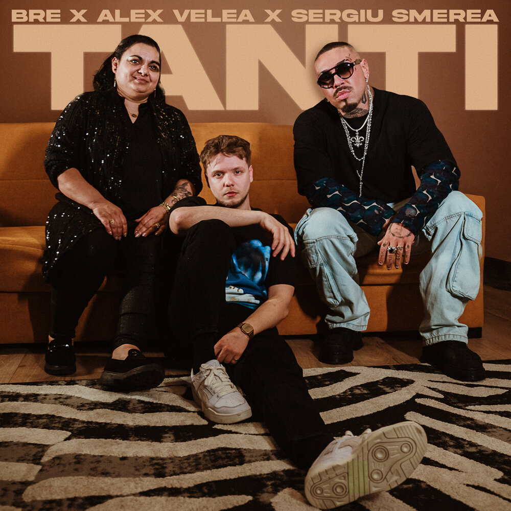 Bre, Alex Velea, Sergiu Smerea - Tanti
