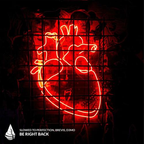 Brevis, D3mo & slowed to perfection - Be Right Back (Slowed & Reverb)