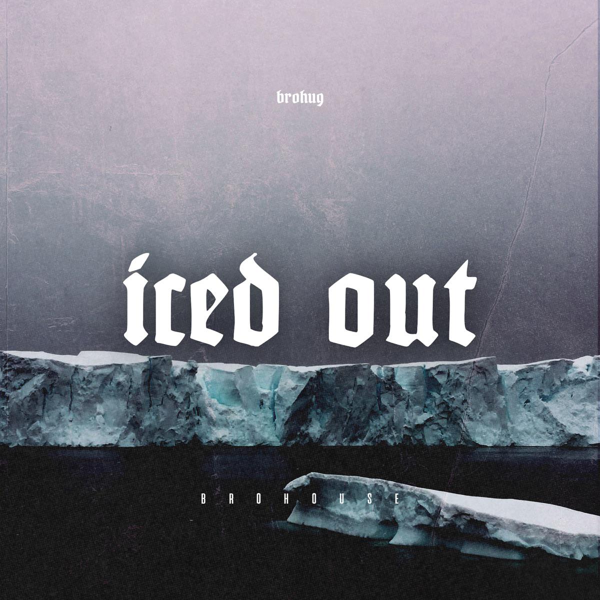 Iced Out - BROHUG