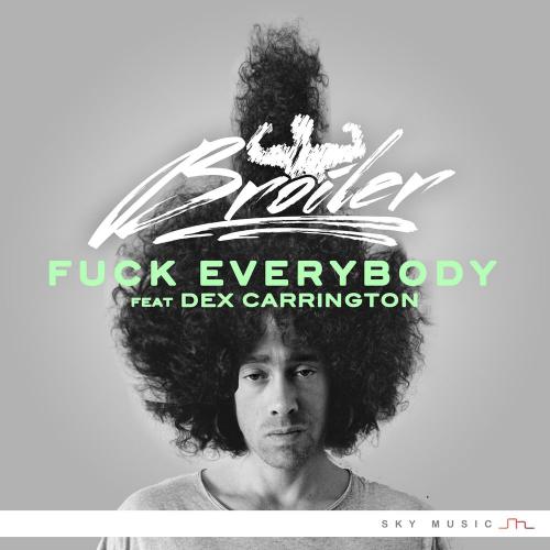 Broiler feat. Dex Carrington - F**k Everybody