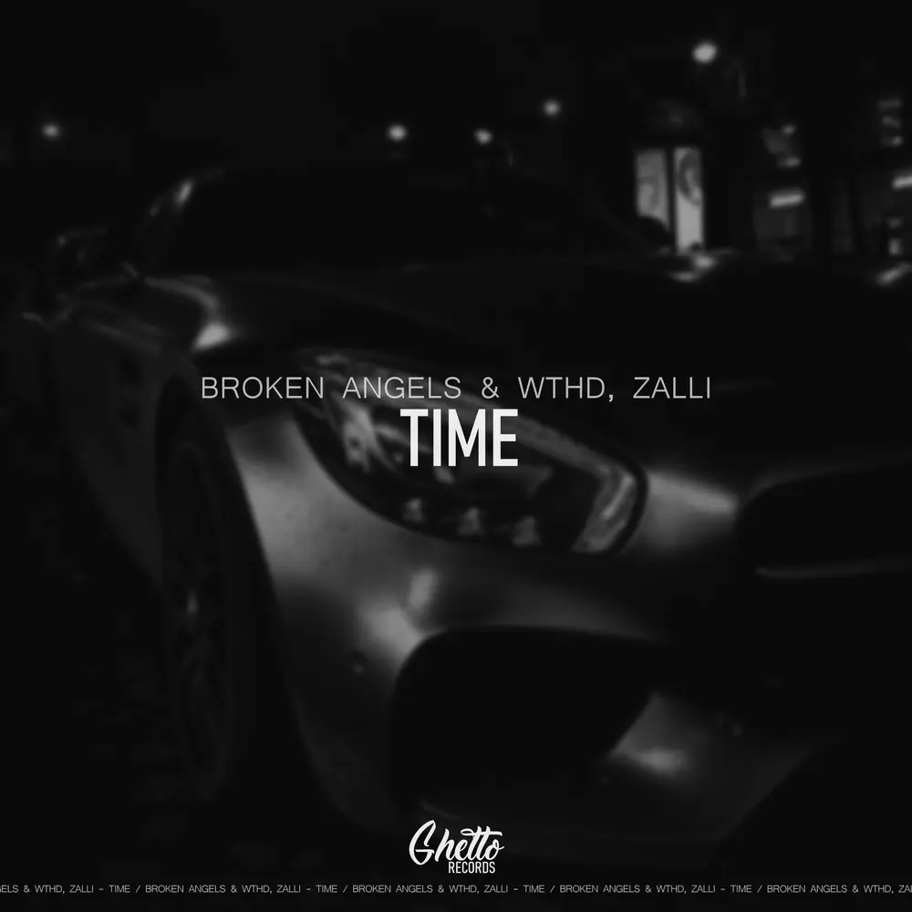 Time - Broken Angels, WTHD, ZALLI
