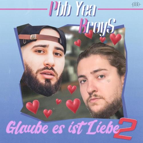 Glaube es ist Liebe 2 - BroyS & Pbb Yea