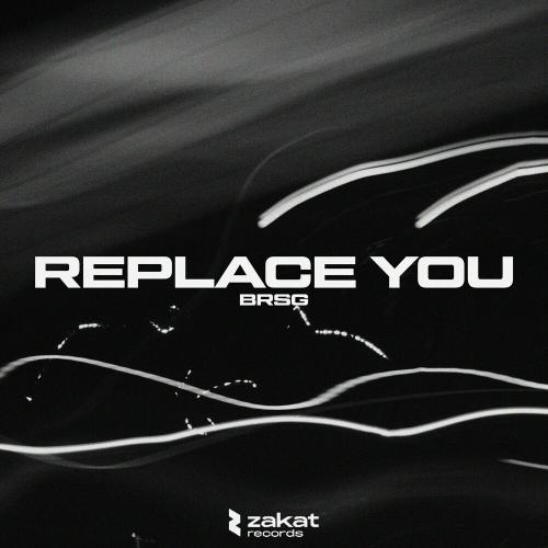 BRSG - Replace You