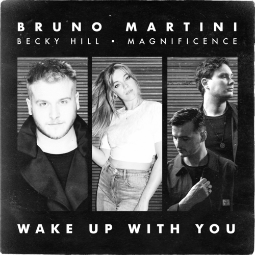 Wake Up With You - Bruno Martini & Becky Hill & Magnificence