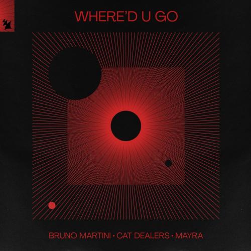 Bruno Martini & Cat Dealers feat. Mayra - Whered U Go