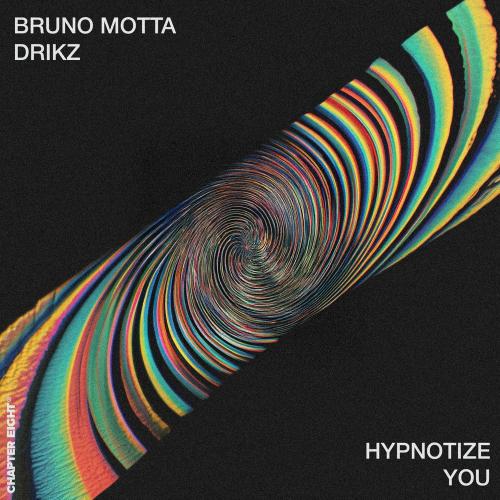 Bruno Motta & DriKz - Hypnotize You