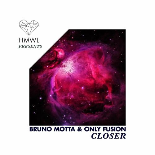 Bruno Motta & Only Fusion - Closer (Radio Edit)