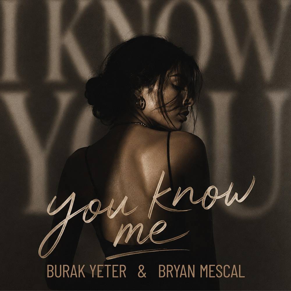 You Know Me - Bryan Mescal & Burak Yeter