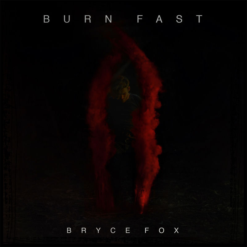 Burn Fast - Bryce Fox