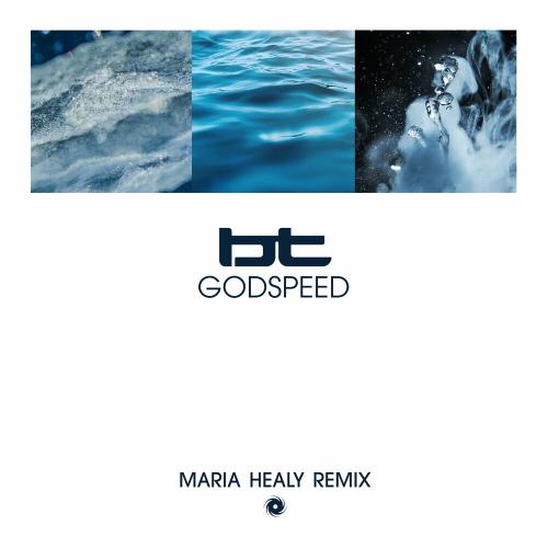 BT - Godspeed (Maria Healy Remix)