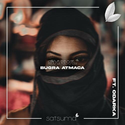 Buğra Atmaca feat. Odarka - Shawl