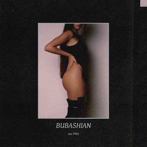 Bubashian - Ass Pro