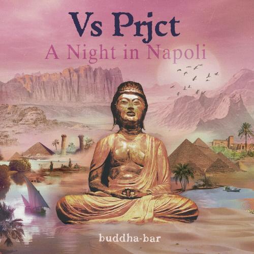 Buddha Bar feat. VS Prjct - A Night In Napoli