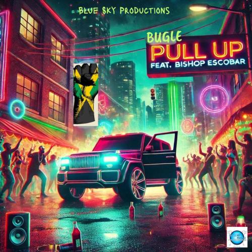Bugle - Pull Up (feat. Bishop Escobar)