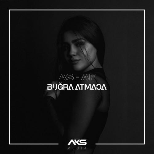 Bugra Atmaca - Ashaf