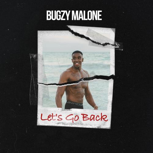 Bugzy Malone, Kelli-Leigh - Let’s Go Back