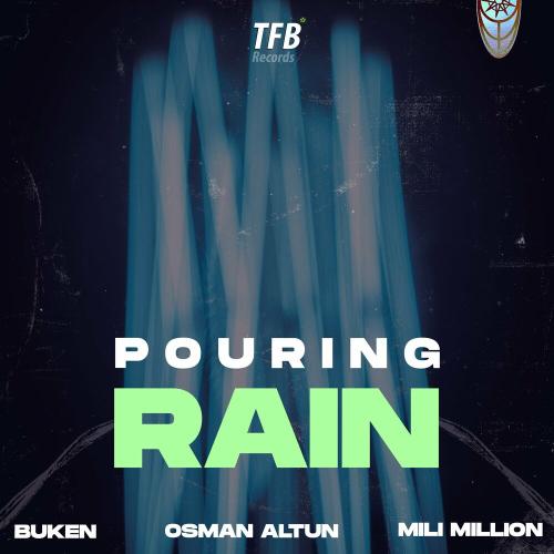Buken, Osman Altun & Mili Million - Pouring Rain