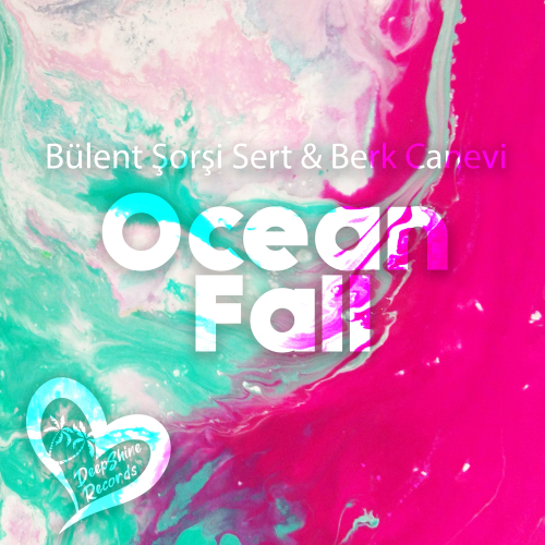Ocean Fall - Bülent Şorşi Sert & Berk Canevi